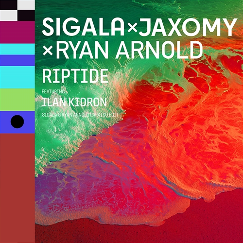 Riptide Sigala, Jaxomy, Ryan Arnold, Ilan Kidron