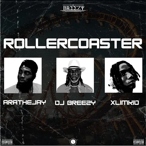 Rollercoaster DJ Breezy & Xlimkid feat. AratheJay