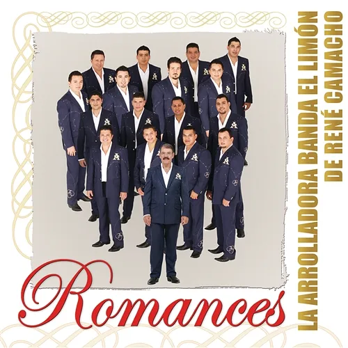 Romances La Arrolladora Banda El Limón De René Camacho