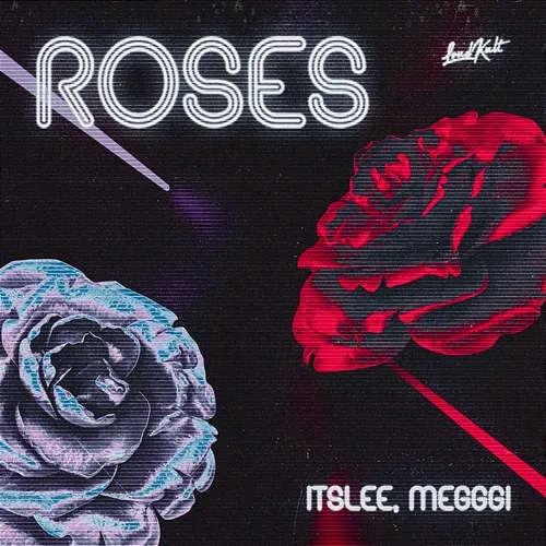 Roses ItsLee & Megggi