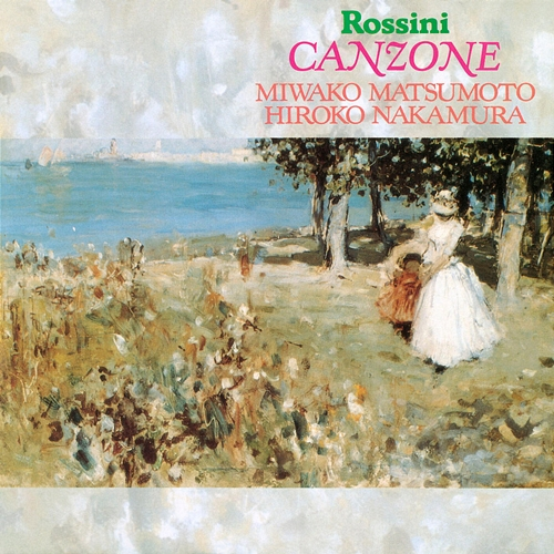 Rossini: Canzone Hiroko Nakamura, Miwako Matsumoto