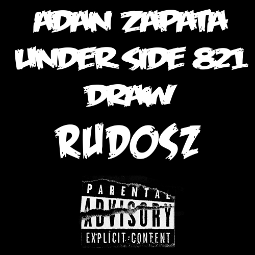 Rudosz Adán Zapata, Under Side 821, Draw