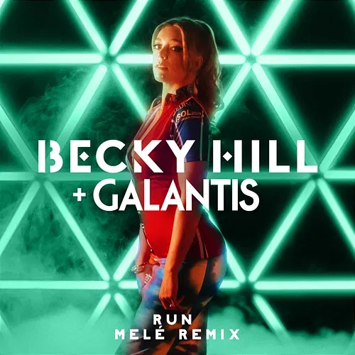 Run Becky Hill, Galantis, Melé