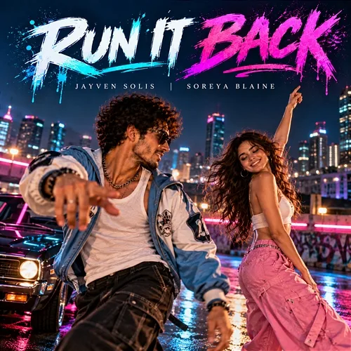 RUN IT BACK Jayven Solis, Soreya Blaine