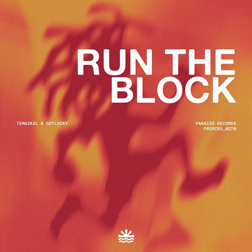 Run the Block Temazkal, gotlucky