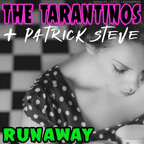 Runaway Morales, The Tarantinos, Ricky Leguizamón, Patrick Steve