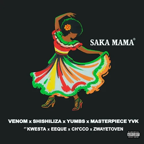 Saka Mama Venom, Shishiliza, Yumbs, Masterpiece YVK, Kwesta, EeQue, Ch'cco, Zwayetoven