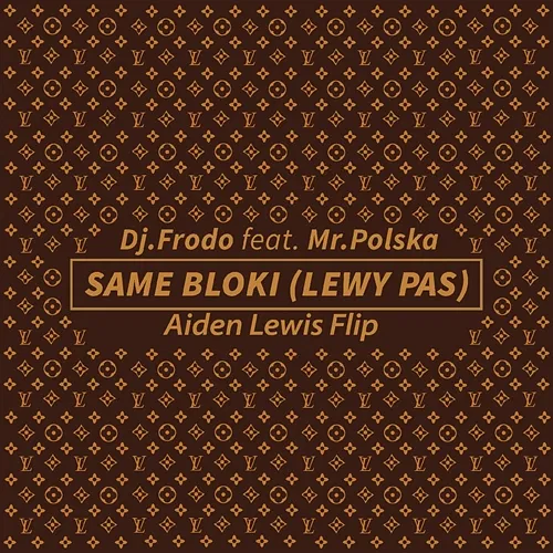 Same Bloki (Lewy Pas) DJ.Frodo, Mr. Polska, Aiden Lewis