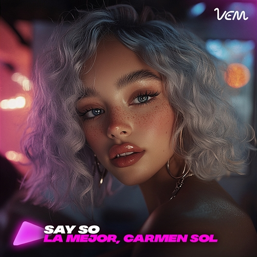Say so La Mejor, Carmen Sol, VEM Music