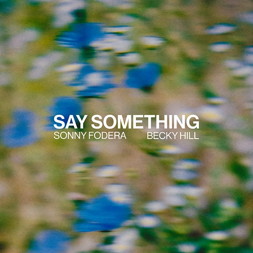 Say Something Sonny Fodera, Becky Hill