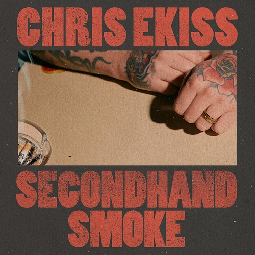 SECONDHAND SMOKE Chris Ekiss