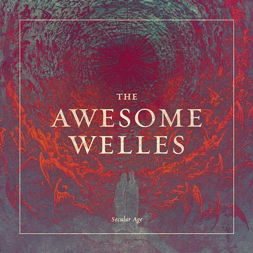 Secular Age The Awesome Welles