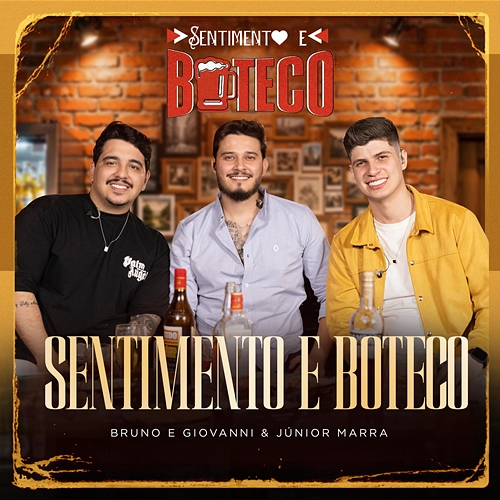 Sentimento e Boteco Bruno, Giovanni, Junior Marra