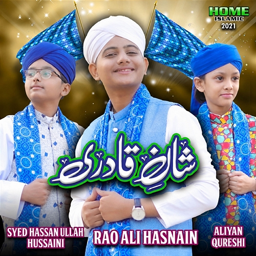 Shaan E Qadri Rao Ali Hasnain, Syed Hassan Ullah Hussaini, Aliyan Qureshi