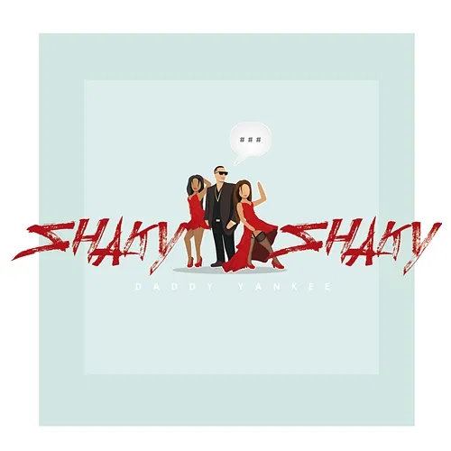Shaky Shaky Daddy Yankee