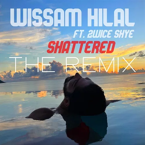 Shattered Wissam Hilal feat. 2wice Shye