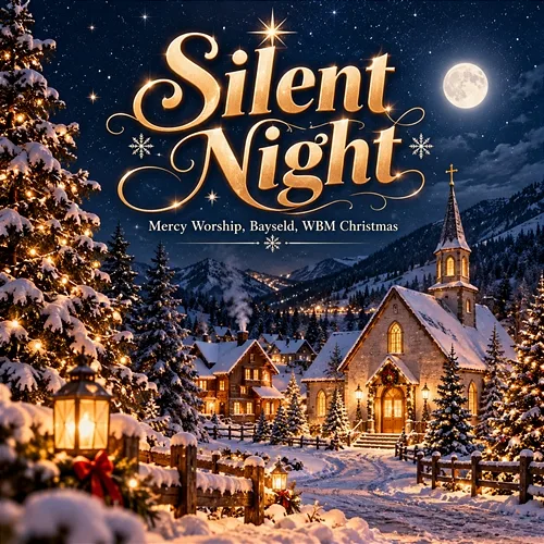 Silent Night Mercy Worship, Bayseld, WBM Christmas