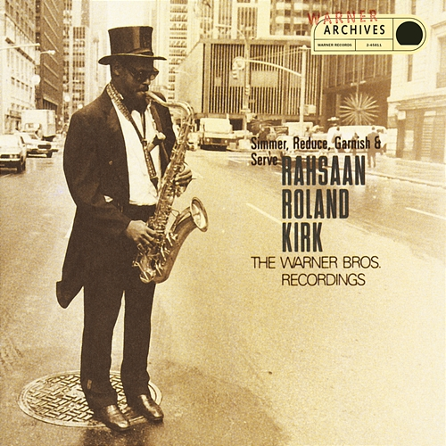 Simmer, Reduce, Garnish & Serve Rahsaan Roland Kirk