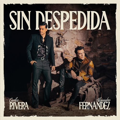 Sin Despedida Carlos Rivera, Alejandro Fernández