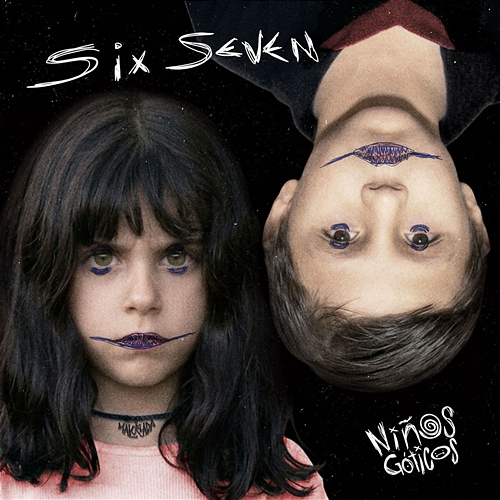 Six Seven Malcriada, NIÑOS GOTICOS