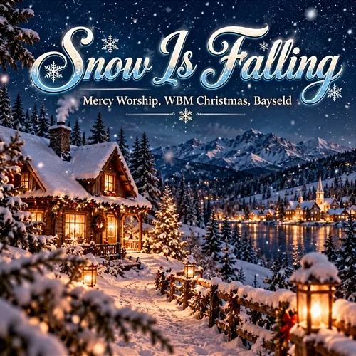 Snow Is Falling Mercy Worship, Bayseld, WBM Christmas