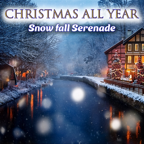 Snowfall Serenade Christmas All Year