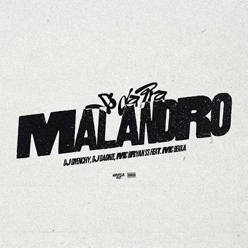 Só Dá Pra Malandro DJ Givenchy, DJ DAONZE & Mc Bryan SS feat. MC Bekka