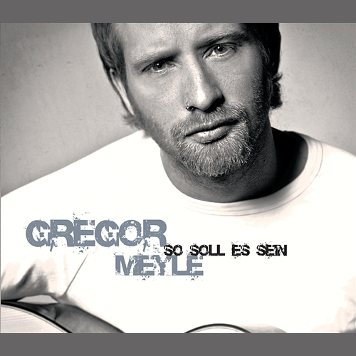 So soll es sein Gregor Meyle