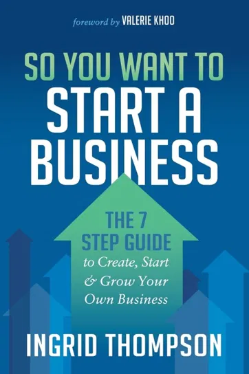 So You Want to Start a Business Ingrid Thompson