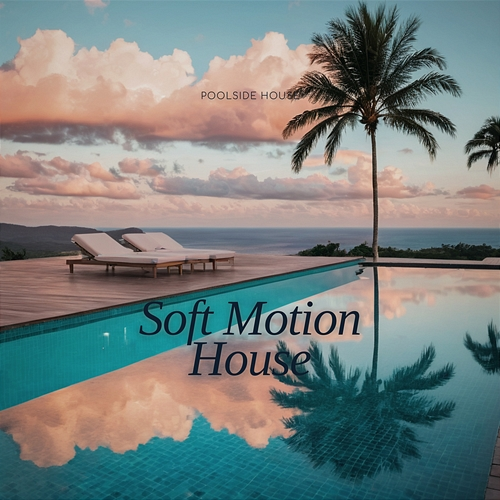 Soft Motion House Poolside House