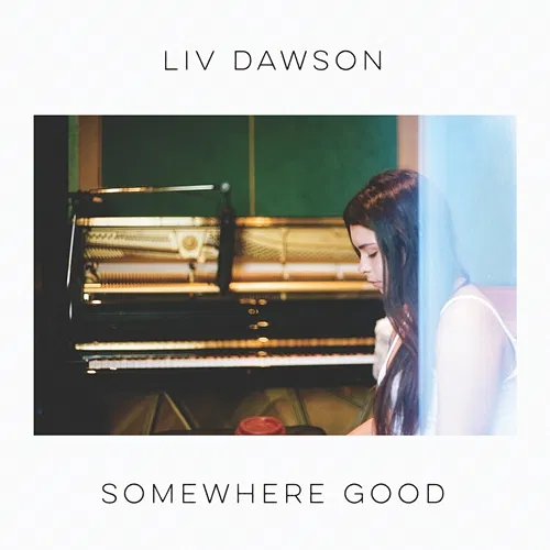 Somewhere Good Liv Dawson