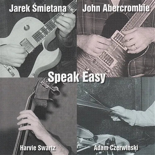 Speak Easy Jarek Śmietana, John Abercrombie