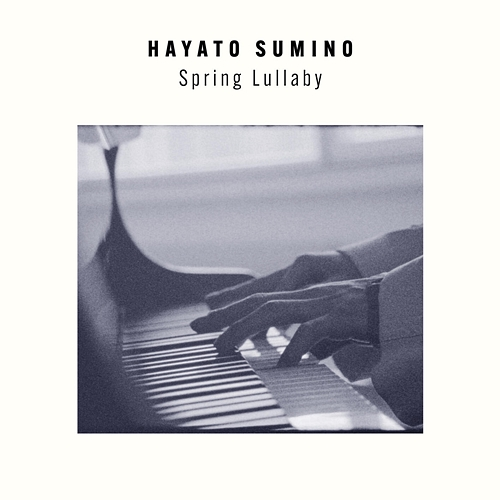 Spring Lullaby Hayato Sumino