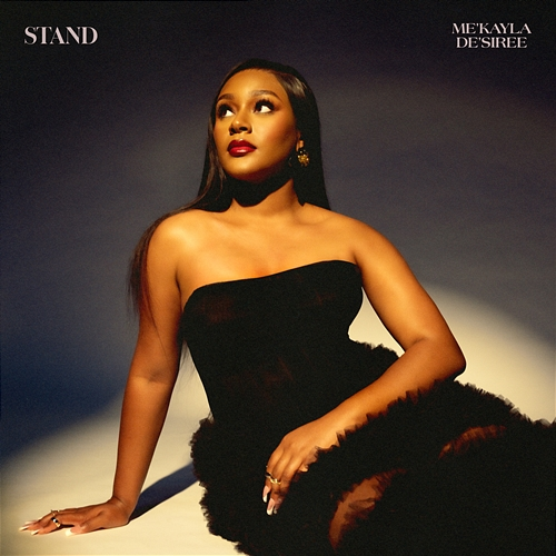 Stand Me'Kayla De’Siree