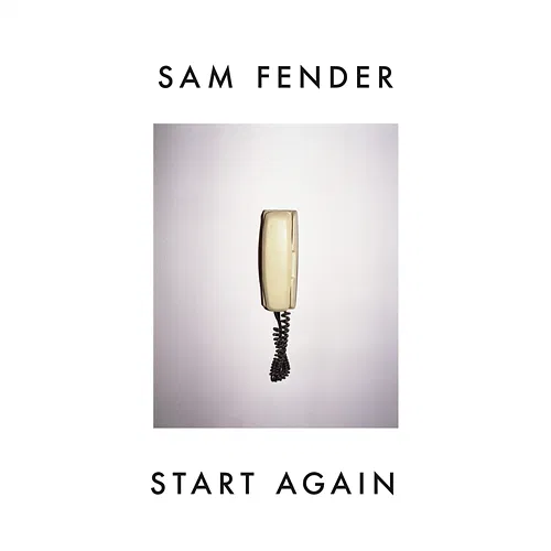 Start Again Sam Fender