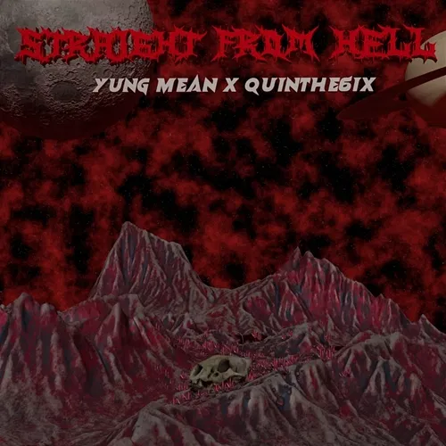 Straight From Hell Yung Mean & QuinThe6ix