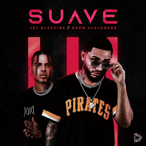 Suave Jey Blessing, Rauw Alejandro, Los Fantastikos