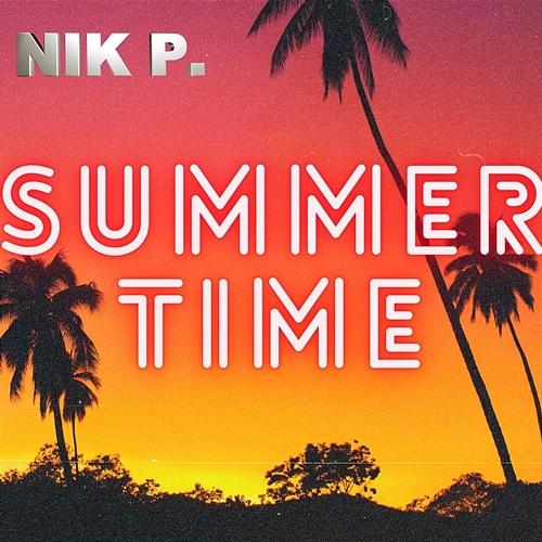 Summertime Nik P.