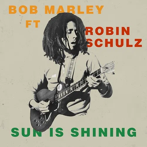 Sun Is Shining Bob Marley feat. Robin Schulz