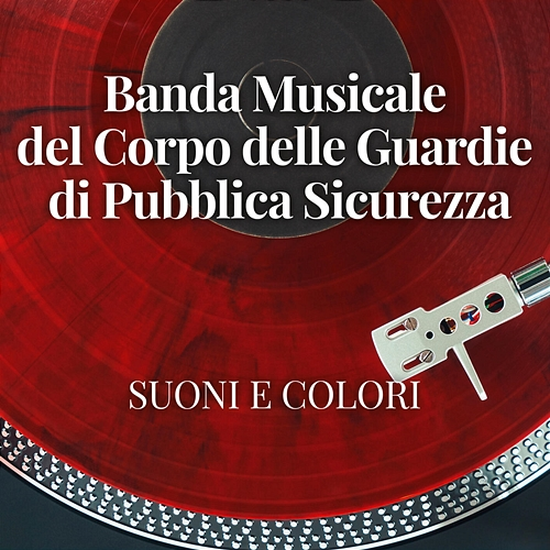 Suoni E Colori Banda Musicale Del Corpo Delle Guardie Di Pubblica Sicurezza