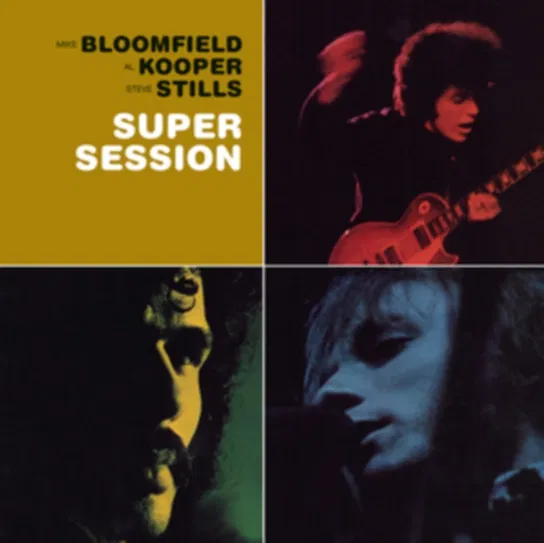 SUPER SESSION Kooper Al, Bloomfield Mike
