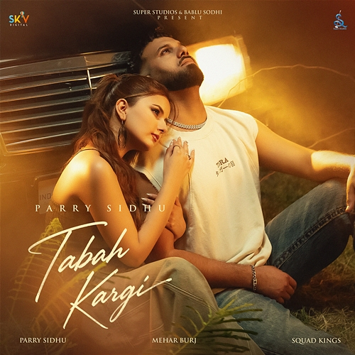 Tabah Kargi Parry Sidhu, Squad Kings, Mehar Burj