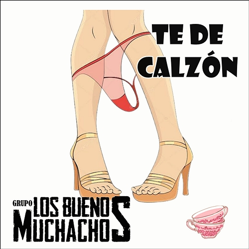 Te De Calzón Grupo Los Buenos Muchachos