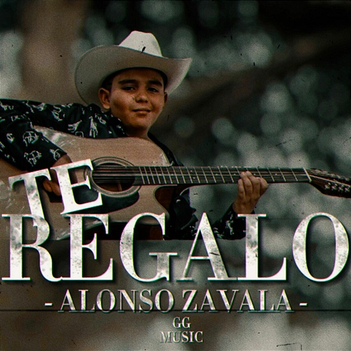 Te Regalo Alonso Zavala