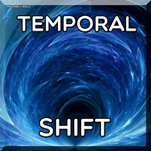 Temporal Shift MrLonely Wolf