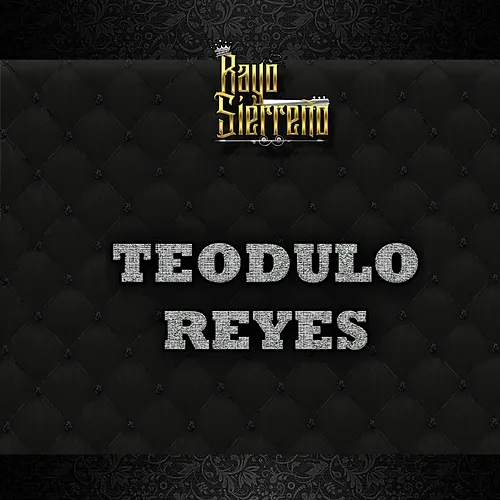 Teodulo Reyes Rayo Sierreño