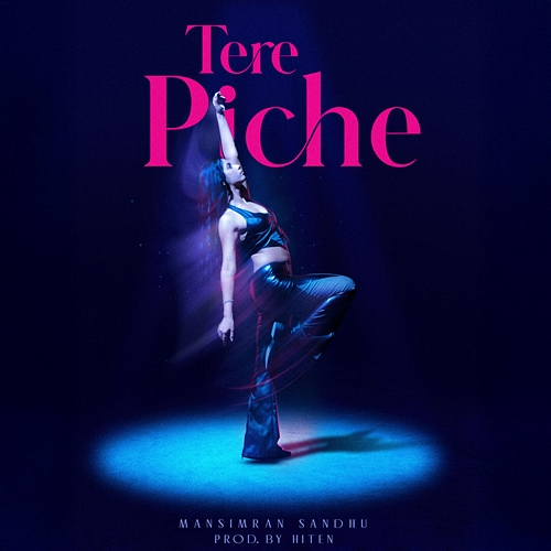 Tere Piche Mansimran Sandhu, Hiten