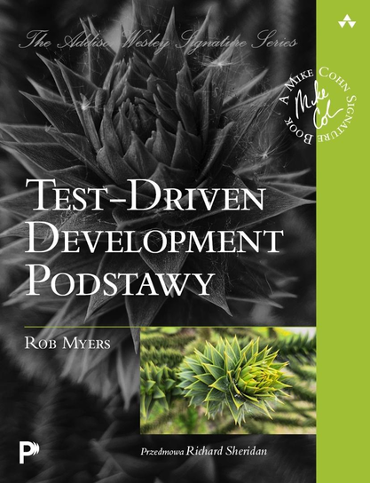 Test-Driven Development. Podstawy Myers Rob