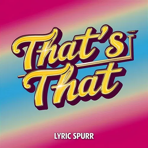 Thats That Lyric Spurr