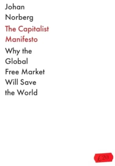 The Capitalist Manifesto Johan Norberg